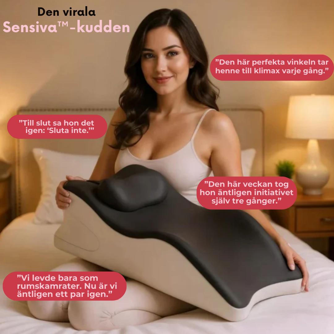 Sensiva™ kudden – Gör varje ögonblick lite mer intensivt